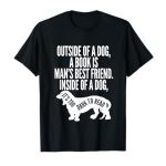 Outside of a Dog a Book is Man'S Best